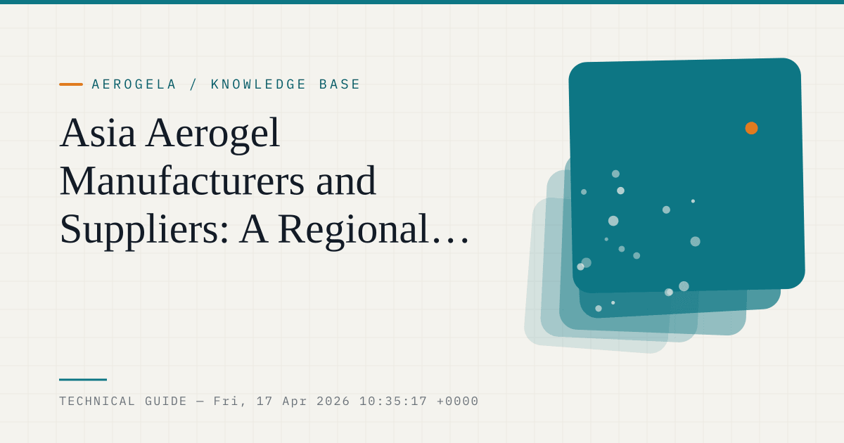 Asia Aerogel Manufacturers and Suppliers: A Regional Guide for B2B Materials Research — aerogel technical guide cover