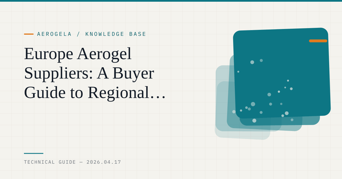 Europe Aerogel Suppliers: A Buyer Guide to Regional Producers, Distributors, and Research Channels — aerogel technical guide cover